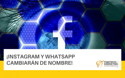 ¡INSTAGRAM Y WHATSAPP CAMBIARÁN DE NOMBRE!