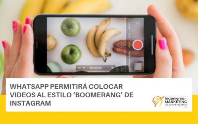 WHATSAPP PERMITIRÁ COLOCAR VIDEOS AL ESTILO ‘BOOMERANG’ DE INSTAGRAM