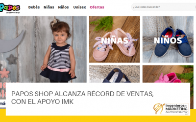 Papos Shop alcanza récord de ventas, con el apoyo IMK