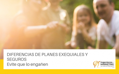 DIFERENCIAS DE PLANES EXEQUIALES Y SEGUROS «Evite que lo engañen»