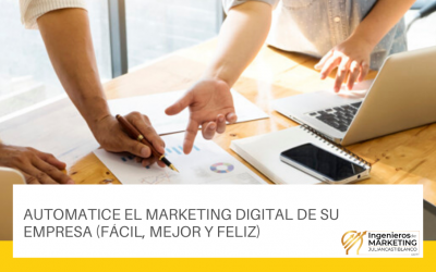 Automatice el Marketing Digital de su Empresa (Fácil, Mejor y Feliz)