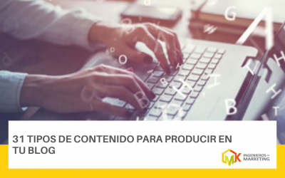 31 TIPOS DE CONTENIDO PARA PRODUCIR EN TU BLOG