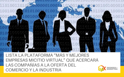 LISTA LA PLATAFORMA “MÁS Y MEJORES EMPRESAS MICITIO VIRTUAL” QUE ACERCARÁ LAS COMPAÑÍAS A LA OFERTA DEL COMERCIO Y LA INDUSTRIA