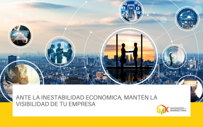 Ante la inestabilidad económica, mantén la visibilidad de tu empresa