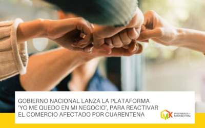 Gobierno Nacional lanza la plataforma ‘Yo Me Quedo en Mi Negocio’, para reactivar el comercio afectado por cuarentena