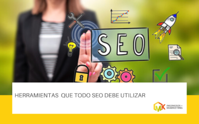 Herramientas  que todo SEO debe utilizar