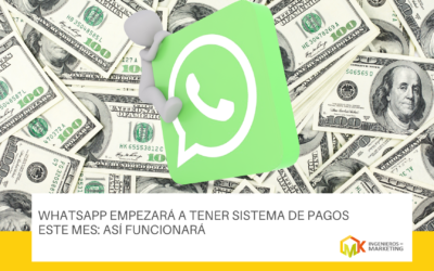 WhatsApp empezará a tener sistema de pagos este mes: así funcionará