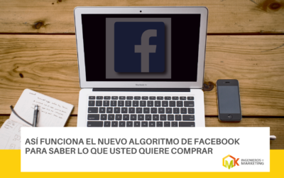 Así funciona el nuevo algoritmo de Facebook para saber lo que usted quiere comprar