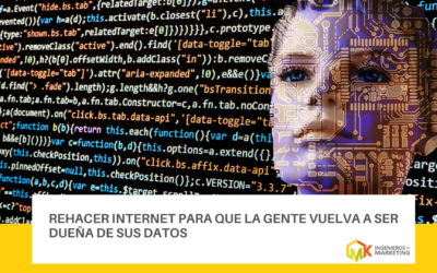 Rehacer internet para que la gente vuelva a ser dueña de sus datos