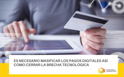 Es necesario masificar los pagos digitales así como cerrar la brecha tecnológica