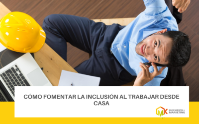 Cómo fomentar la inclusión al trabajar desde casa