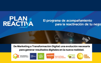 De Marketing a Transformación Digital: una evolución necesaria para generar resultados digitales en la nueva realidad.