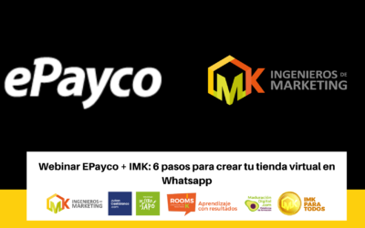 Webinar EPayco + IMK: 6 pasos para crear tu tienda virtual en Whatsapp