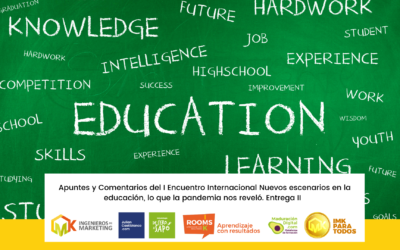 Apuntes y Comentarios del I Encuentro Internacional Nuevos escenarios en la educación, lo que la pandemia nos reveló. Parte II