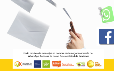 Envío masivo de mensajes en nombre de tu negocio a través de WhatsApp Business, la nueva funcionalidad de facebook