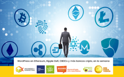 WordPress en Ethereum, Ripple Defi, CBDCs y más bancos cripto, en la semana