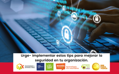 Urge- Implementar estos tips para mejorar la seguridad en tu organización