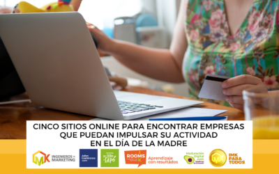 CINCO SITIOS ONLINE PARA ENCONTRAR EMPRESAS QUE PUEDAN IMPULSAR SU ACTIVIDAD EN EL DÍA DE LA MADRE