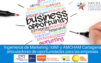 Ingenieros de Marketing (IdM) y AMCHAM Cartagena: articuladores de oportunidades para las empresas