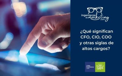 ¿Qué significan CFO, CIO, COO y otras siglas de altos cargos?