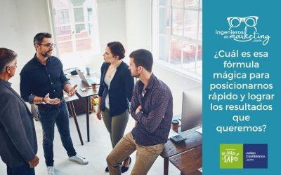 ¿Cuál es esa fórmula mágica para posicionarnos rápido y lograr los resultados que queremos?