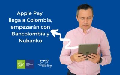 Apple Pay llega a Colombia, empezarán con  Bancolombia y Nubanko
