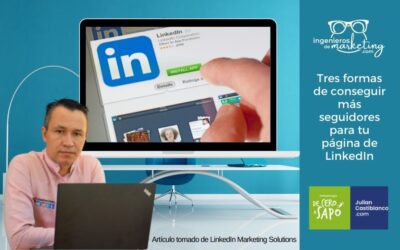 Tres formas de conseguir más seguidores para tu página de LinkedIn