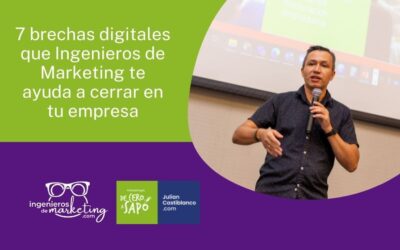 7 brechas digitales que Ingenieros de Marketing te ayuda a cerrar en tu empresa