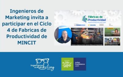 Ingenieros de Marketing invita a participar en el Ciclo 4 de Fabricas de Productividad de MINCIT