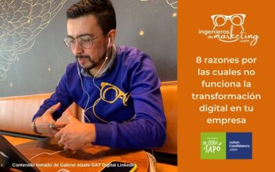 8 razones por las cuales no funciona la transformación digital en tu empresa
