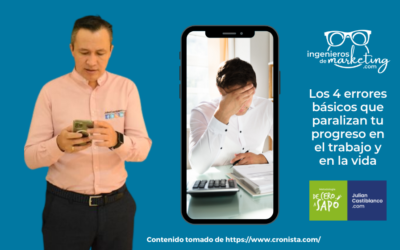 Los 4 errores básicos que paralizan tu progreso en el trabajo y en la vida
