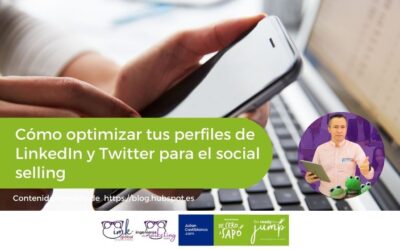 Cómo optimizar tus perfiles de LinkedIn y Twitter para el social selling