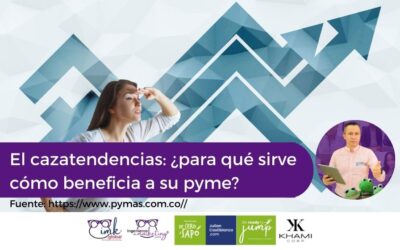 El cazatendencias: ¿para qué sirve cómo beneficia a su pyme?