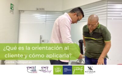 ¿Qué es la orientación al  cliente y cómo aplicarla?