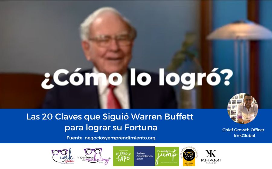 Las 20 Claves que Siguió Warren Buffett para lograr su Fortuna