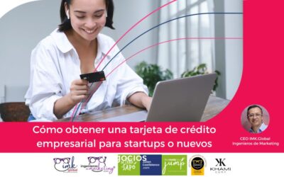 Cómo obtener una tarjeta de crédito empresarial para startups o nuevos