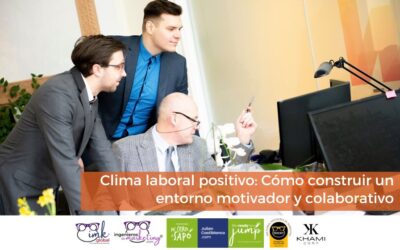 Clima laboral positivo: Cómo construir un entorno motivador y colaborativo