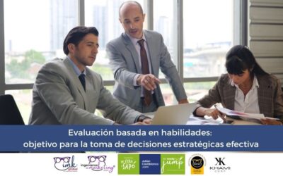 Evaluación basada en habilidades: objetivo para la toma de decisiones estratégicas efectiva