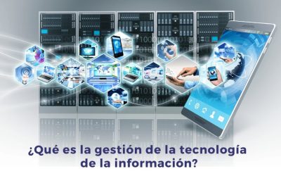¿Qué es la gestión de la tecnología de la información?