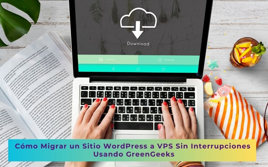 Cómo Migrar un Sitio WordPress a VPS Sin Interrupciones Usando GreenGeeks