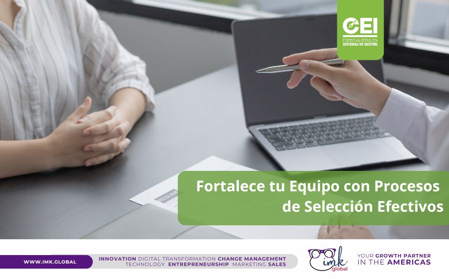 Fortalece tu Equipo con Procesos de Selección Efectivos
