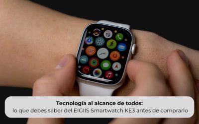 Tecnología al alcance de todos: lo que debes saber del EIGIIS Smartwatch KE3 antes de comprarlo